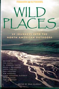 Wild Places: 20 Journeys into the North American Outdoors